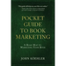 The Pocket Guide to Book Marketing: A Road Map to Marketing Your Book