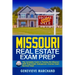Missouri Real Estate Exam Prep: The Complete Guide to Passing the Missouri AMP Real Estate Salesperson License Exam the First Time!