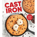 Cast Iron Cookbook: Delicious Recipes for Breakfast, Appetizers, Entrées, Desserts and More