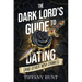 The Dark Lord's Guide to Dating (and Other War Crimes)