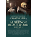 The Collected Shorter Supernatural & Weird Fiction of Algernon Blackwood Volume 3: Eighteen Short Stories & One Novella of the Strange and Unusual Inc