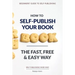How to Self-Publish Your Book: The Fast, Free & Easy Way