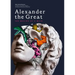Alexander the Great: The Making of a Myth