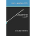 Dopamine Hit: Got to have It