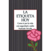 La Etiqueta, Hoy: Como IR Por La Vida Con Seguridad Y Estilo