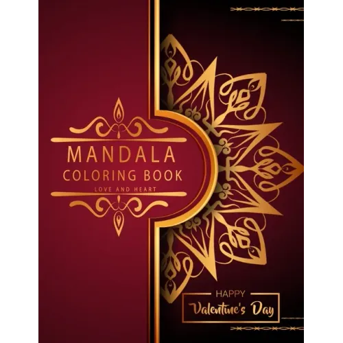 Mandala Coloring Book: Love And Heart - Valentine's Day Edition - Romantic Luxury Mandalas - Adult Coloring Book - An emotional coloring experience!