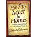 How to Meet in Homes