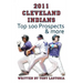 2011 Cleveland Indians Top 100 Prospects and More