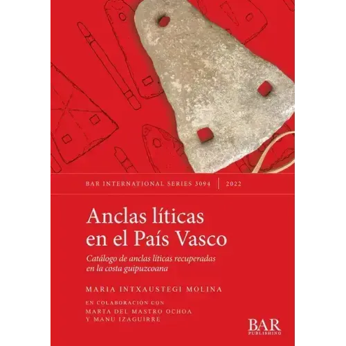 Anclas líticas en el País Vasco: Catálogo de anclas líticas recuperadas en la costa guipuzcoana