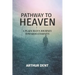 Pathway to Heaven.: A Plain Man's Journey Towards Eternity