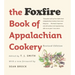 The Foxfire Book of Appalachian Cookery