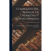 Compendio Del Manual De Urbanidad Y Buenas Maneras: Arreglado [por El Mismo] Para El Uso De Las Escuelas De Ambos Sexos...