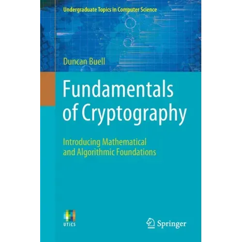 Fundamentals of Cryptography: Introducing Mathematical and Algorithmic Foundations