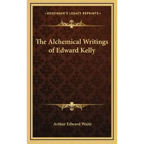 The Alchemical Writings of Edward Kelly