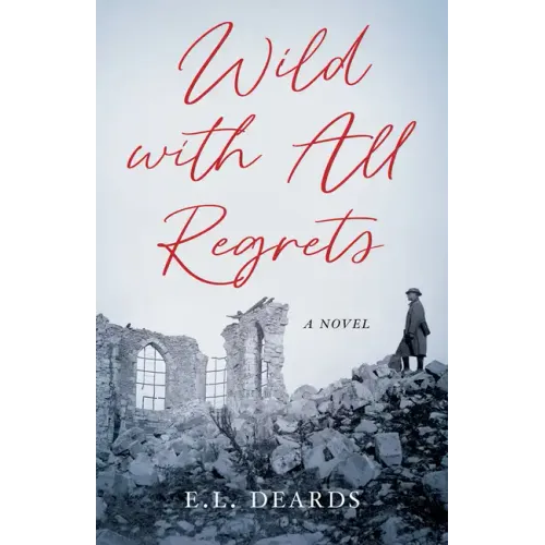 Wild with All Regrets