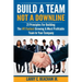 Build A Team, Not A Downline: 21 Principles for Building The #1 Fastest Growing and Most Profitable Team in Your Company