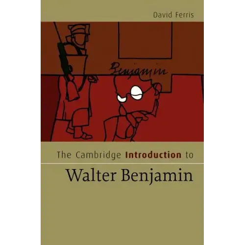 The Cambridge Introduction to Walter Benjamin