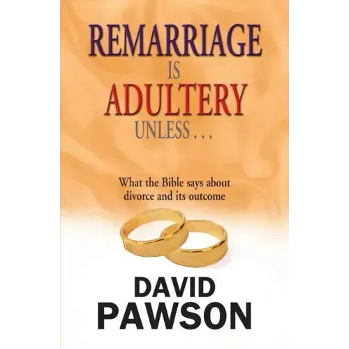 Remarriage Is Adultery Unless...