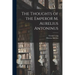 The Thoughts of the Emperor M. Aurelius Antoninus