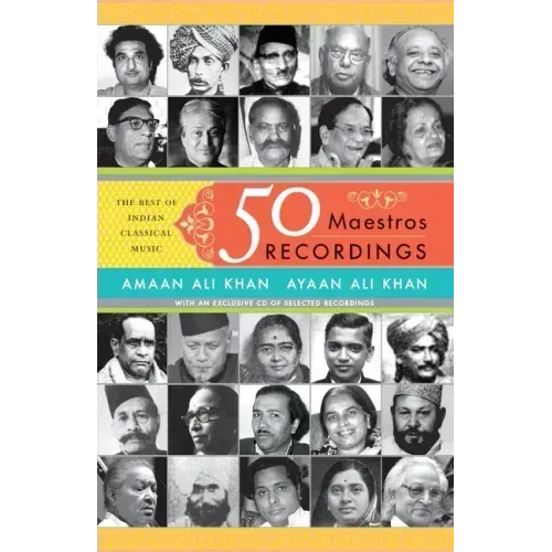 50 Maestros, 50 Recordings: The Best Of Indian Classical Music