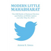 Modern Little Mahabharat: The GR8 Battle of National Election and Politics of INDIA--before and after May 26, 2014