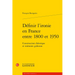 Definir l'Ironie En France Entre 1800 Et 1950: Construction Theorique Et Memoire Gidienne