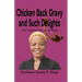 Chicken Back Gravy and Such Delights: Life Lessons From My Journey