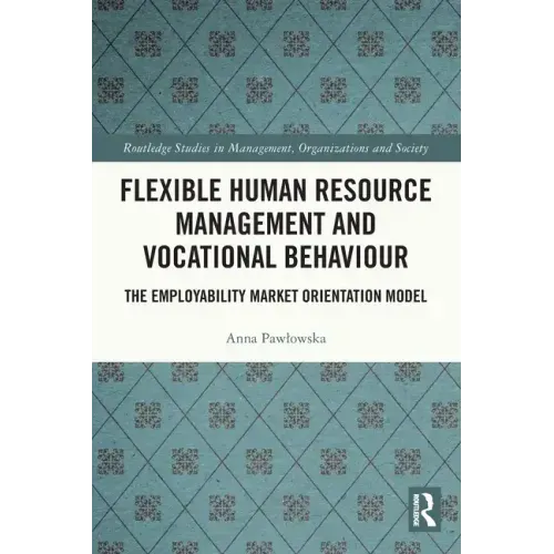 Flexible Human Resource Management and Vocational Behaviour: The Employability Market Orientation Model