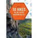 50 Hikes in the Upper Hudson Valley