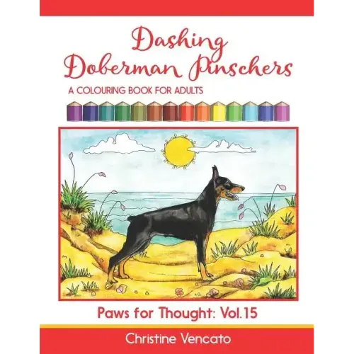 Dashing Doberman Pinschers: A Colouring Book for Adults
