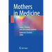 Mothers in Medicine: Career, Practice, and Life Lessons Learned