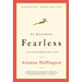 On Becoming Fearless: ...in Love, Work, and Life