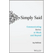 Simply Said: Communicating Better at Work and Beyond