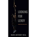 Looking for Leroy: Illegible Black Masculinities