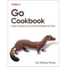 Go Cookbook: Expert Solutions for Commonly Needed Go Tasks