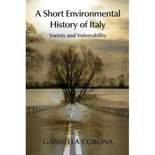 A Short Environmental History of Italy: Variety and Vulnerability