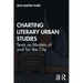 Charting Literary Urban Studies: Texts as Models of and for the City