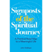 Signposts of the Spiritual Journey: A Practical Road Map to a Meaningful Life