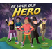 Be Your Own Hero