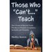 Those Who "Can't"...Teach