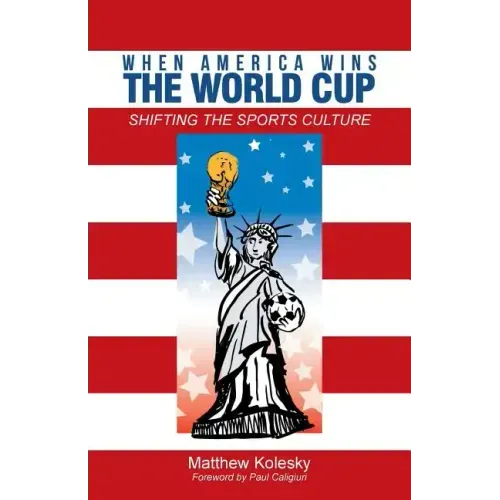 When America Wins the World Cup: Shifting the Sports Culture