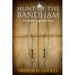 Hunt of the Bandham: The Bowl of Souls: Book Three