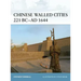 Chinese Walled Cities 221 Bc- Ad 1644