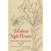 Tell about Night Flowers: Eudora Welty's Gardening Letters, 1940-1949