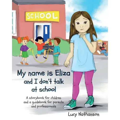 My name is Eliza and I don't talk at school