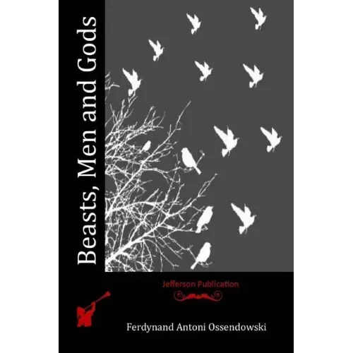 Beasts, Men and Gods