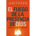 El fuego de la presencia de Dios