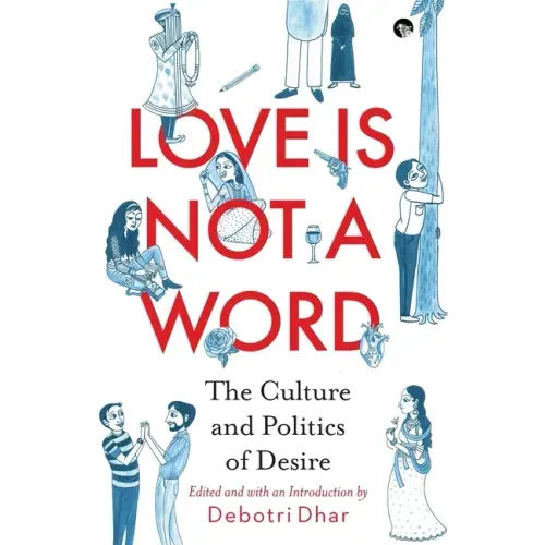 Love Is Not a Word: The Culture and Politics of Desire