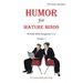 Humor for Mature Minds, Volume 1: Not Your Typical Joke Book.