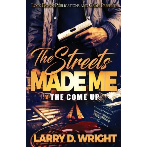 The Streets Made Me: The Come Up